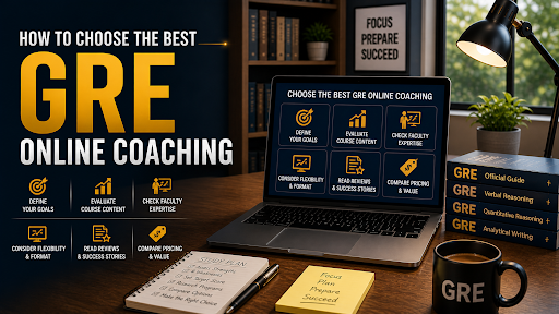 How to Choose the Best GRE Online Coaching